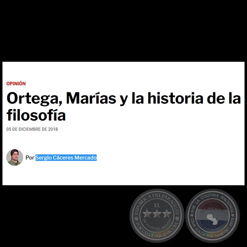 ORTEGA, MARAS Y LA HISTORIA DE LA FILOSOFA - Por SERGIO CCERES MERCADO - Mircoles, 05 de Diciembre de 2018